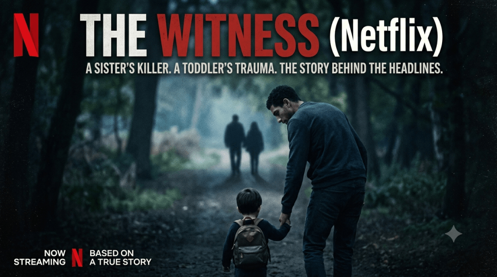 What Happens After the Headlines Fade? Why Netflix’s The Witness is True Crime at Its Most Haunting